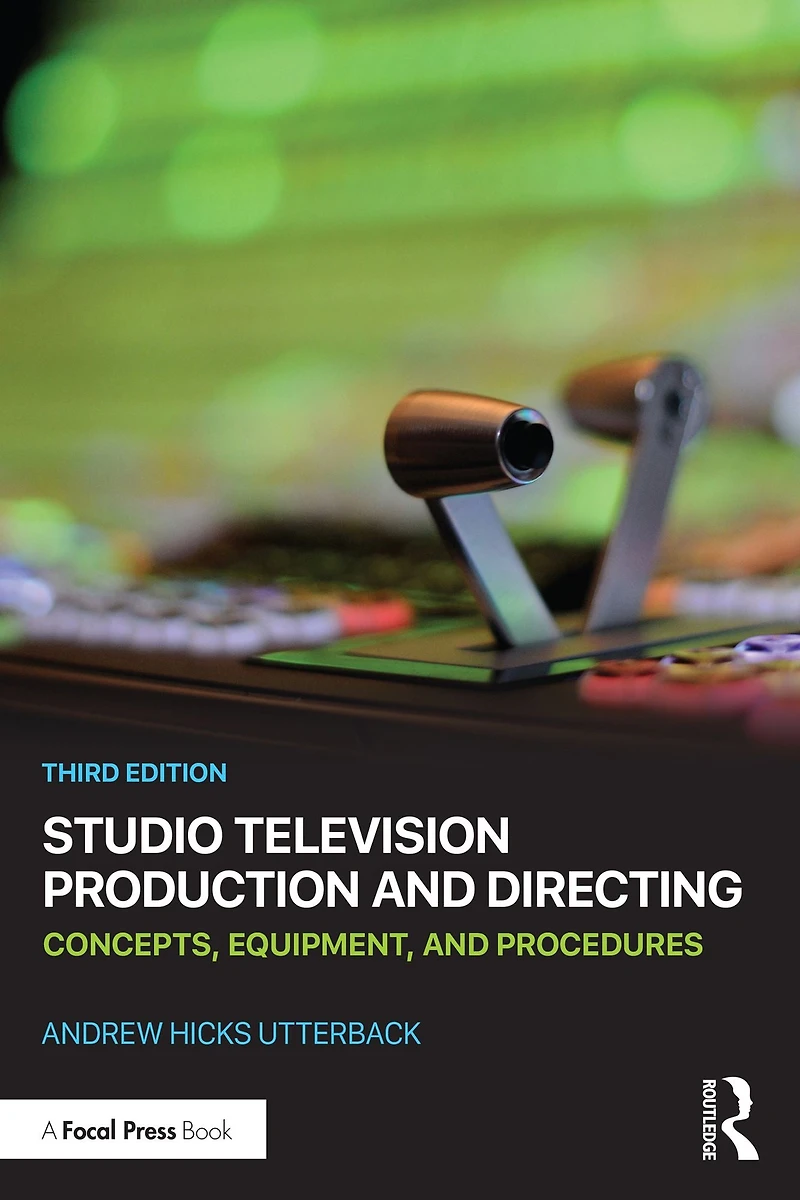 Studio Television Production and Directing: Concepts, Equipment, Procedures