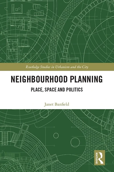 Neighbourhood Planning: Place, Space and Politics
