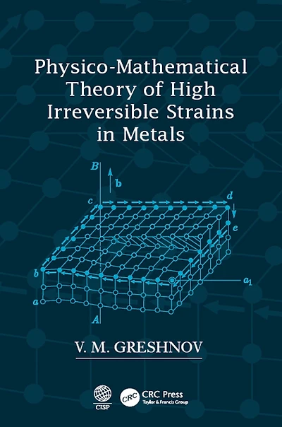 Physico-Mathematical Theory of High Irreversible Strains Metals
