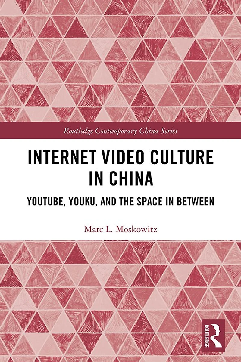Internet Video Culture China: YouTube, Youku, and the Space Between