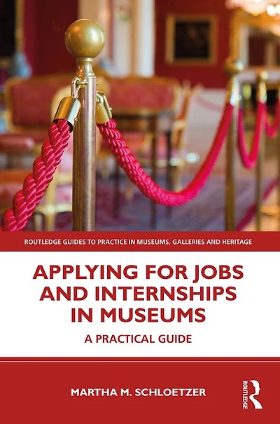 Applying for Jobs and Internships Museums: A Practical Guide