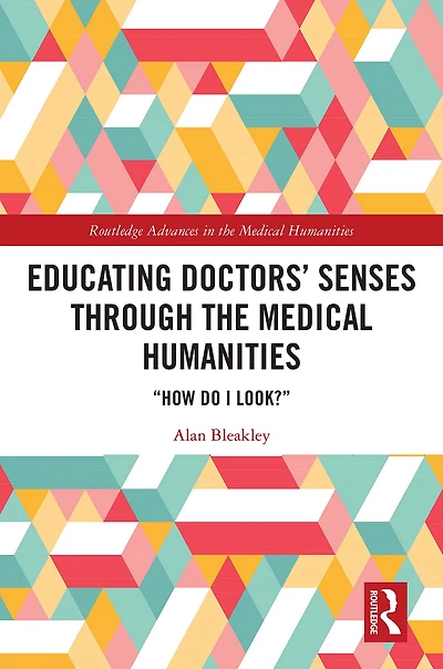 Educating Doctors' Senses Through the Medical Humanities: "How Do I Look?"