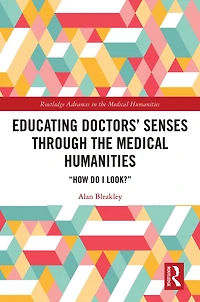 Educating Doctors' Senses Through the Medical Humanities: "How Do I Look?"