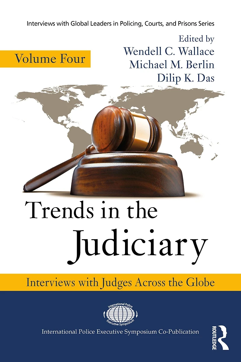 Trends the Judiciary: Interviews with Judges Across Globe, Volume Four
