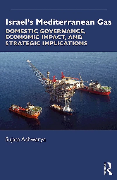 Israel's Mediterranean Gas: Domestic Governance, Economic Impact, and Strategic Implications