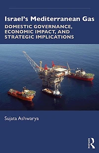 Israel's Mediterranean Gas: Domestic Governance, Economic Impact, and Strategic Implications