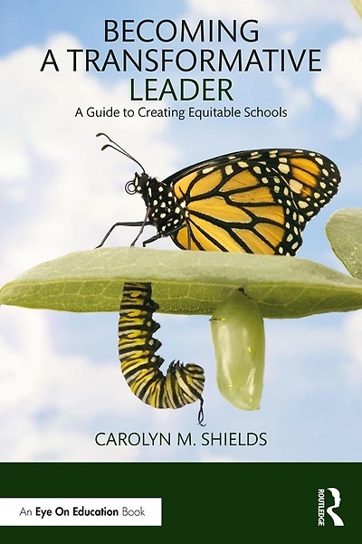 Becoming A Transformative Leader: Guide to Creating Equitable Schools