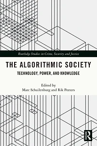 The Algorithmic Society: Technology, Power, and Knowledge