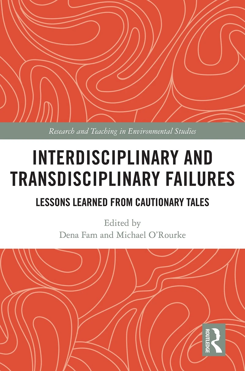 Interdisciplinary and Transdisciplinary Failures: Lessons Learned from Cautionary Tales