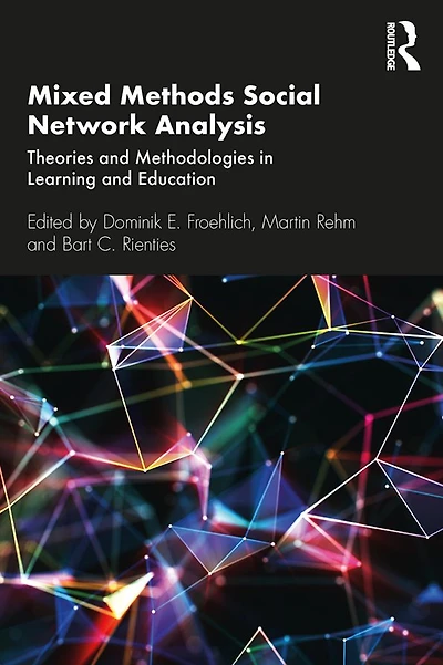 Mixed Methods Social Network Analysis: Theories and Methodologies Learning Education