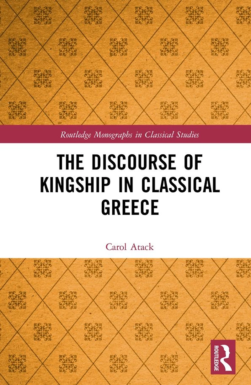 The Discourse of Kingship Classical Greece