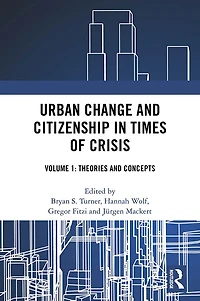 Urban Change and Citizenship in Times of Crisis: Volume 1: Theories and Concepts