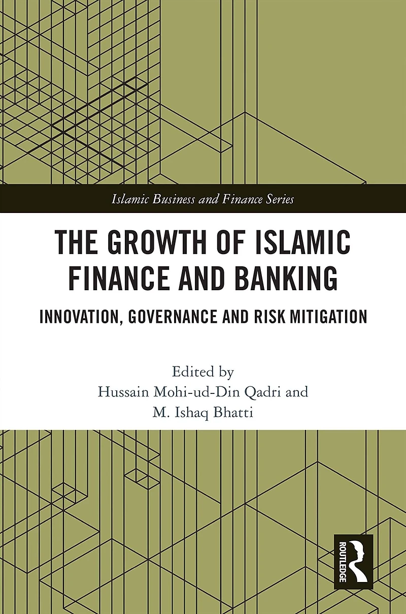 The Growth of Islamic Finance and Banking: Innovation, Governance Risk Mitigation