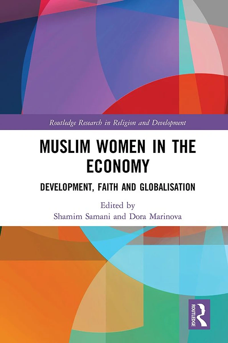 Muslim Women the Economy: Development, Faith and Globalisation