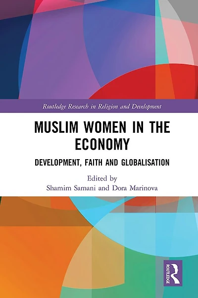 Muslim Women the Economy: Development, Faith and Globalisation