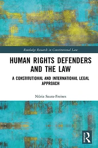 Human Rights Defenders and the Law: A Constitutional International Legal Approach