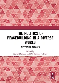 The Politics of Peacebuilding a Diverse World: Difference Exposed