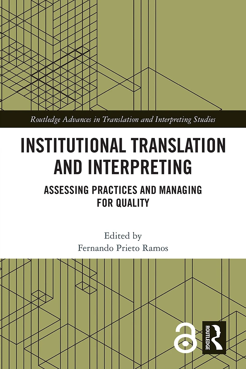 Institutional Translation and Interpreting: Assessing Practices Managing for Quality
