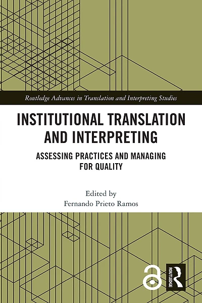 Institutional Translation and Interpreting: Assessing Practices Managing for Quality