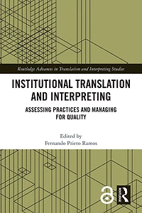 Institutional Translation and Interpreting: Assessing Practices Managing for Quality