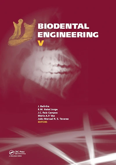 Biodental Engineering V: Proceedings of the 5th International Conference on (BIODENTAL 2018), June 22-23, 2018, Porto, Portugal
