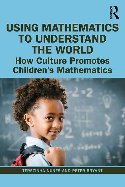 Using Mathematics to Understand the World: How Culture Promotes Children's