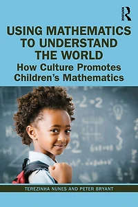 Using Mathematics to Understand the World: How Culture Promotes Children's