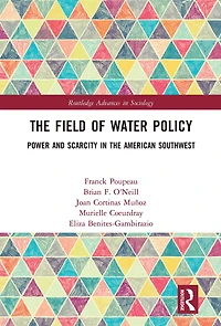 the Field of Water Policy: Power and Scarcity American Southwest