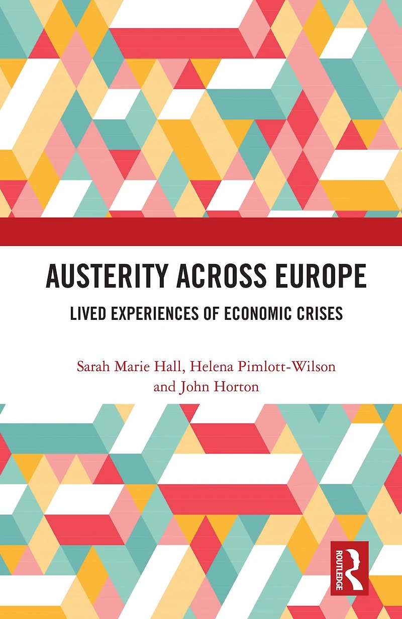 Austerity Across Europe: Lived Experiences of Economic Crises