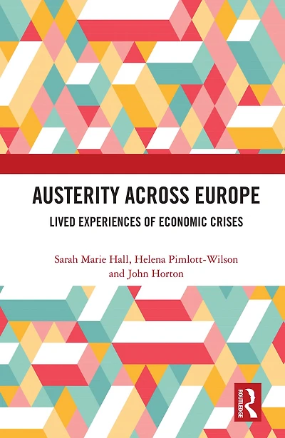 Austerity Across Europe: Lived Experiences of Economic Crises