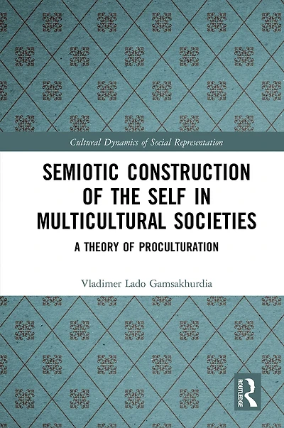 Semiotic Construction of the Self Multicultural Societies: A Theory Proculturation