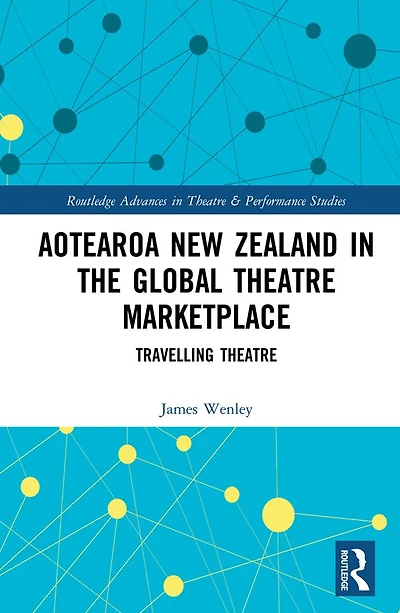 Aotearoa New Zealand the Global Theatre Marketplace: Travelling