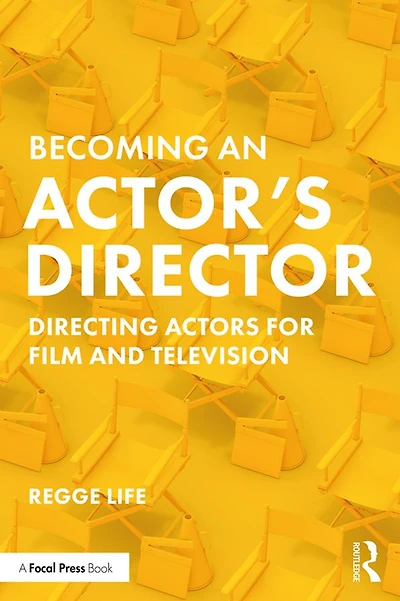 Becoming an Actor's Director: Directing Actors for Film and Television