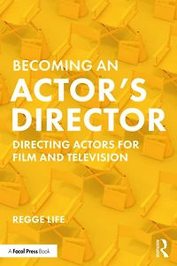 Becoming an Actor's Director: Directing Actors for Film and Television