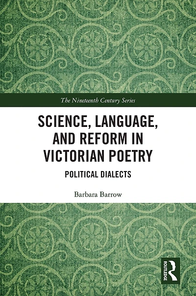 Science, Language, and Reform Victorian Poetry: Political Dialects