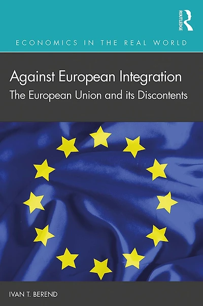 Against European Integration: The Union and its Discontents