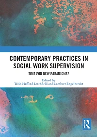 Contemporary Practices Social Work Supervision: Time for New Paradigms?