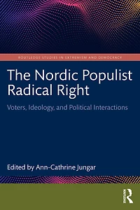 The Nordic Populist Radical Right: Voters, Ideology, and Political Interactions