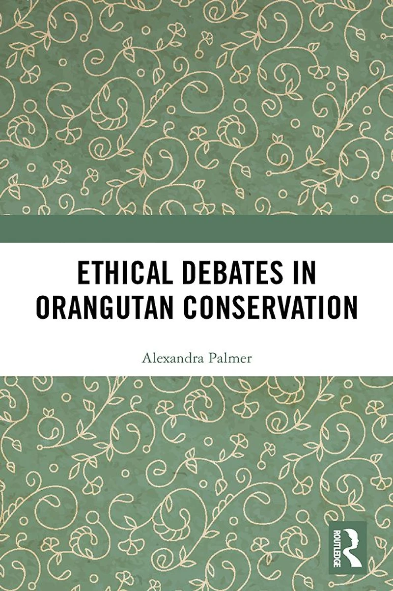 Ethical Debates Orangutan Conservation