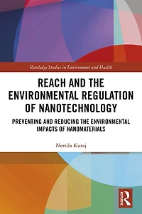 REACH and the Environmental Regulation of Nanotechnology: Preventing Reducing Impacts Nanomaterials