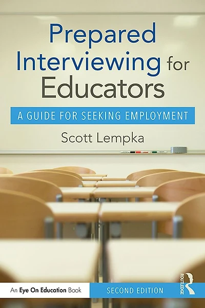 Prepared Interviewing for Educators: A Guide Seeking Employment