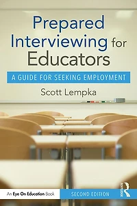 Prepared Interviewing for Educators: A Guide Seeking Employment