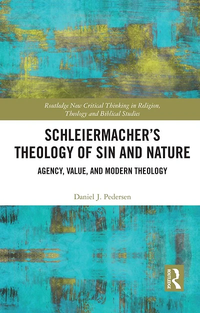 Schleiermacher's Theology of Sin and Nature: Agency, Value, Modern