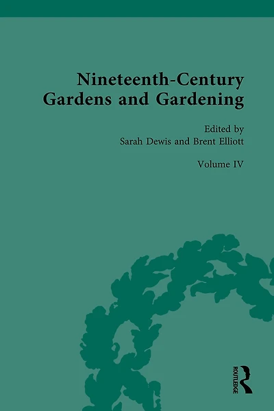 Nineteenth-Century Gardens and Gardening: Volume IV: Science: Applications