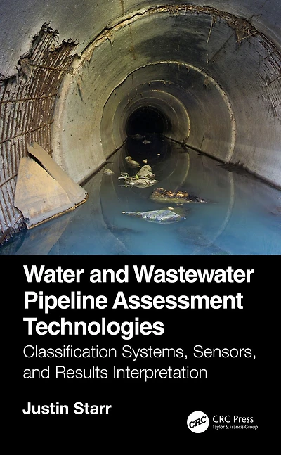Water and Wastewater Pipeline Assessment Technologies: Classification Systems, Sensors, Results Interpretation