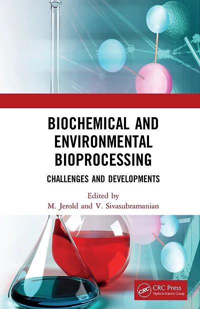 Biochemical and Environmental Bioprocessing: Challenges Developments