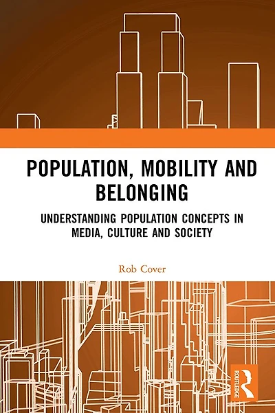 Population, Mobility and Belonging: Understanding Population Concepts Media, Culture Society