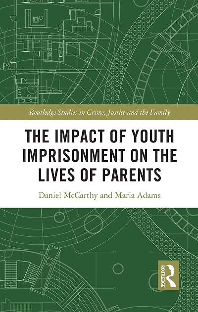 the Impact of Youth Imprisonment on Lives Parents