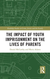 the Impact of Youth Imprisonment on Lives Parents