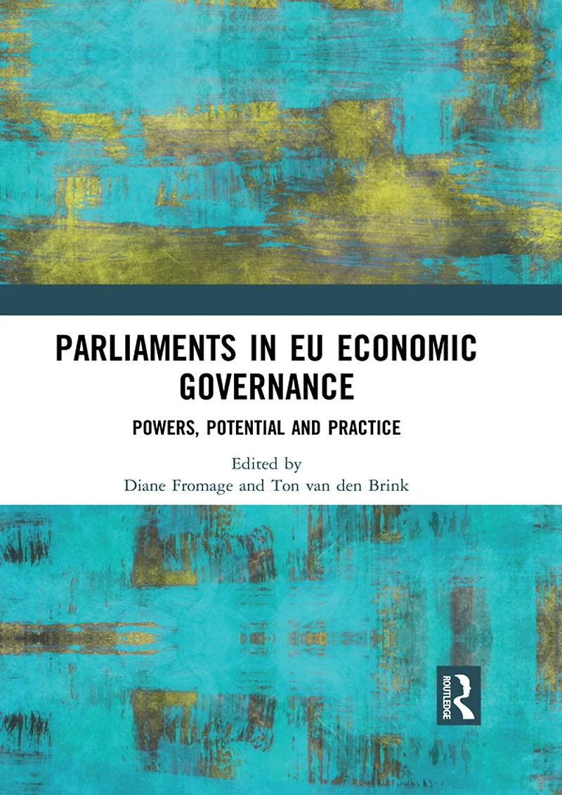 Parliaments EU Economic Governance: Powers, Potential and Practice